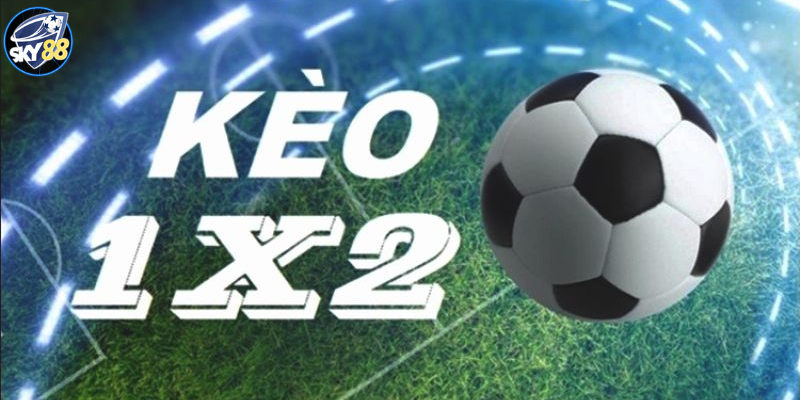 Kèo 1x2 Là Gì? 3 Kiến Thức Quan Trọng Cần Ghi Nhớ